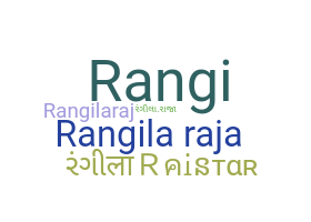 Nickname - RangilaRaja