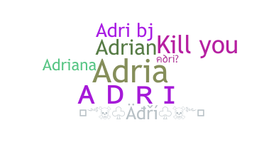 Nickname - adri