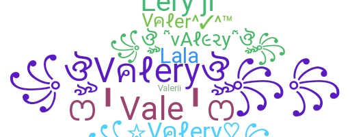 Nickname - Valery