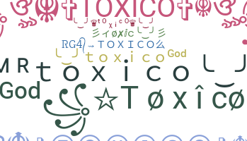 Nickname - Toxico