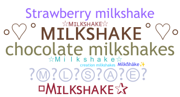 Nickname - Milkshake