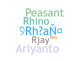 Nickname - Rhyan
