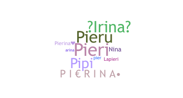 Nickname - Pierina