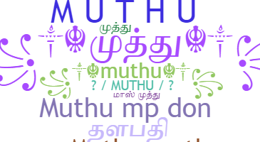 Nickname - Muthu