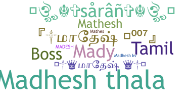 Nickname - Madhesh