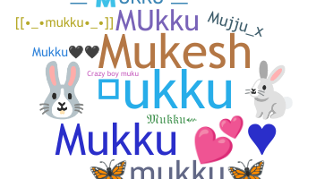Nickname - Mukku