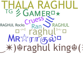 Nickname - Raghul