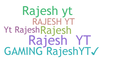 Nickname - Rajeshyt