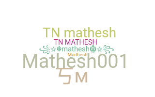 Nickname - Mathesh