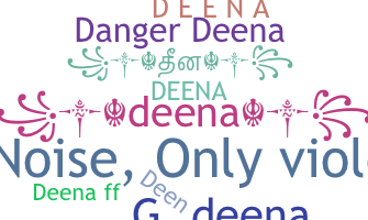 Nickname - Deena