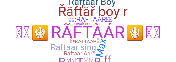 Nickname - Raftaar