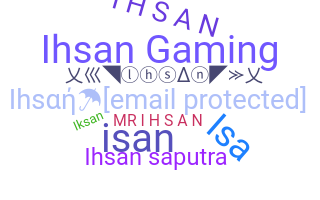 Nickname - Ihsan
