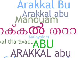 Nickname - ArakkalAbu