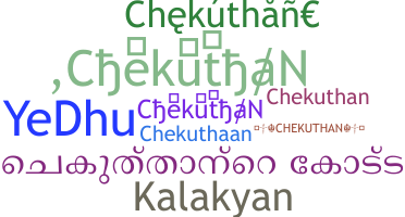 Nickname - ChekuthaN
