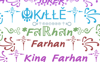 Nickname - Farhan