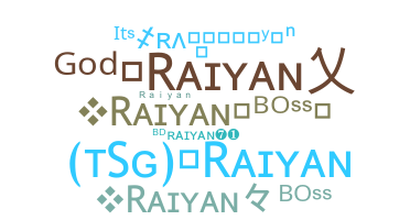 Nickname - Raiyan