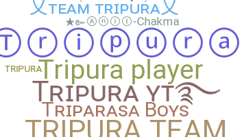 Nickname - Tripura