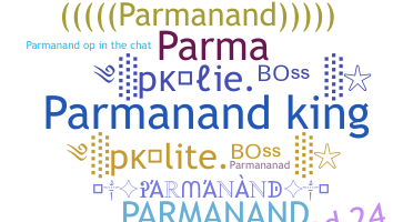 Nickname - Parmanand