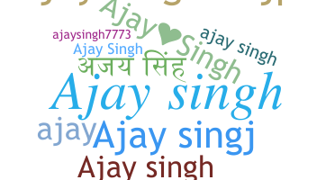 Nickname - Ajaysingh