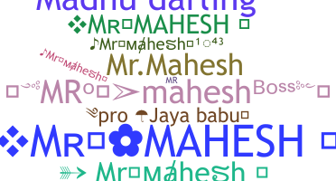Nickname - Mrmahesh