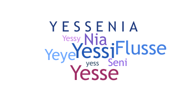 Nickname - Yessenia