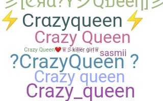 Nickname - Crazyqueen