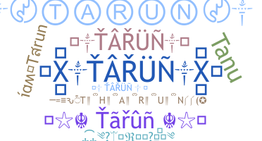 Nickname - Tarun