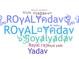 Nickname - royalyadav