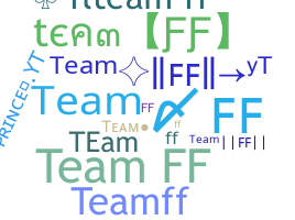 Nickname - TeamFF