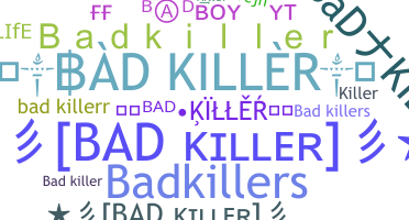 Nickname - Badkiller