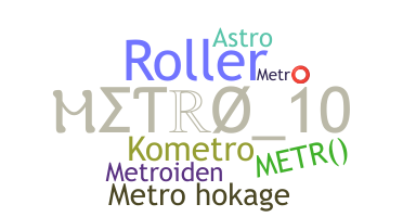 Nickname - Metro