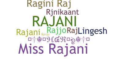 Nickname - Rajni