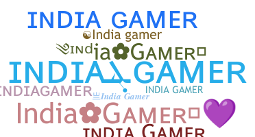 Nickname - Indiagamer