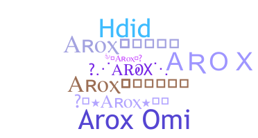 Nickname - Arox