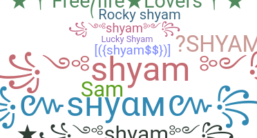Nickname - Shyam