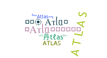 Nickname - Atlas