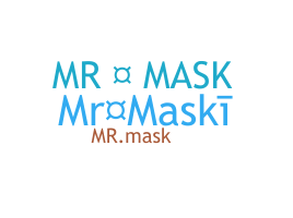 Nickname - MrMask