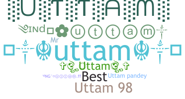Nickname - Uttam