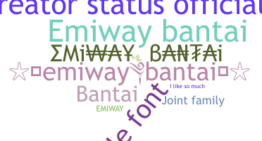 Nickname - Emiwaybantai