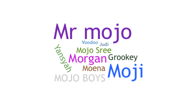Nickname - Mojo
