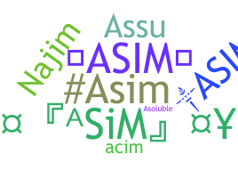 Nickname - Asim