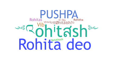 Nickname - Rohitash