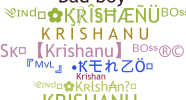 Nickname - Krishanu