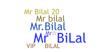 Nickname - MrBilal