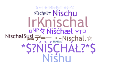 Nickname - Nischal