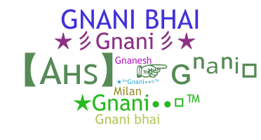 Nickname - Gnani