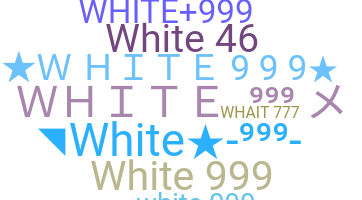 Nickname - WHITE999