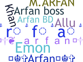 Nickname - Arfan