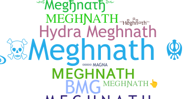 Nickname - Meghnath