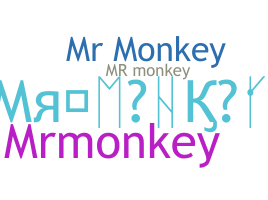 Nickname - MrMonkey